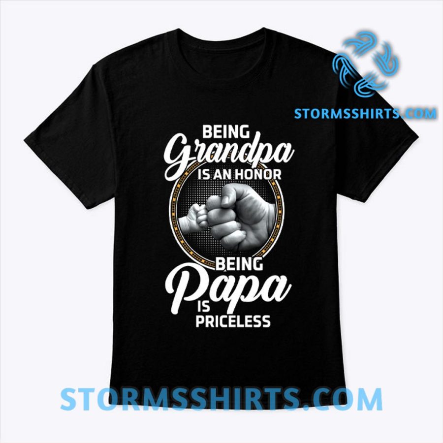 Being Grandpa Is An Honor Being Papa Is Priceless Shirt