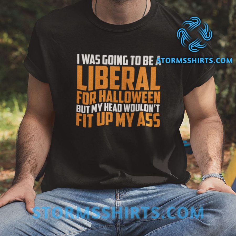 I Was Going To Be A Liberal For Halloween Shirt