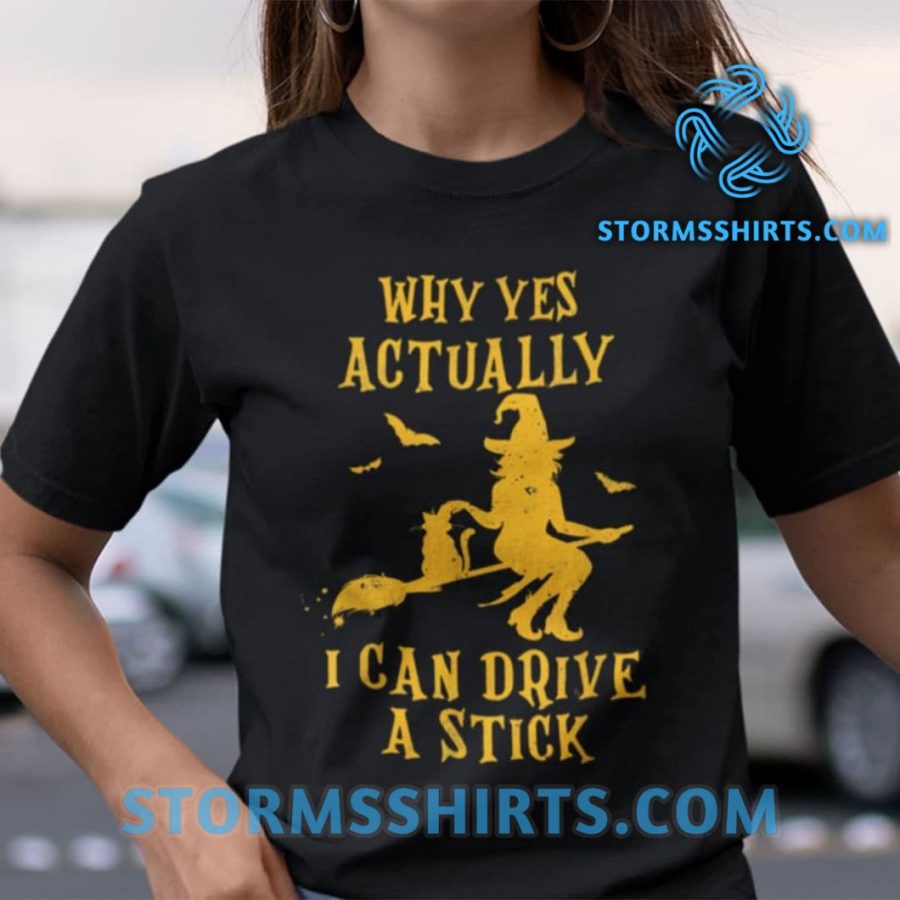 Yes i can drive a stick shirt witch halloween