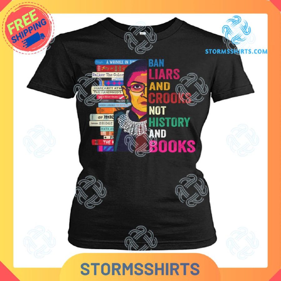 Ban liars and crooks not history and books t-shirt