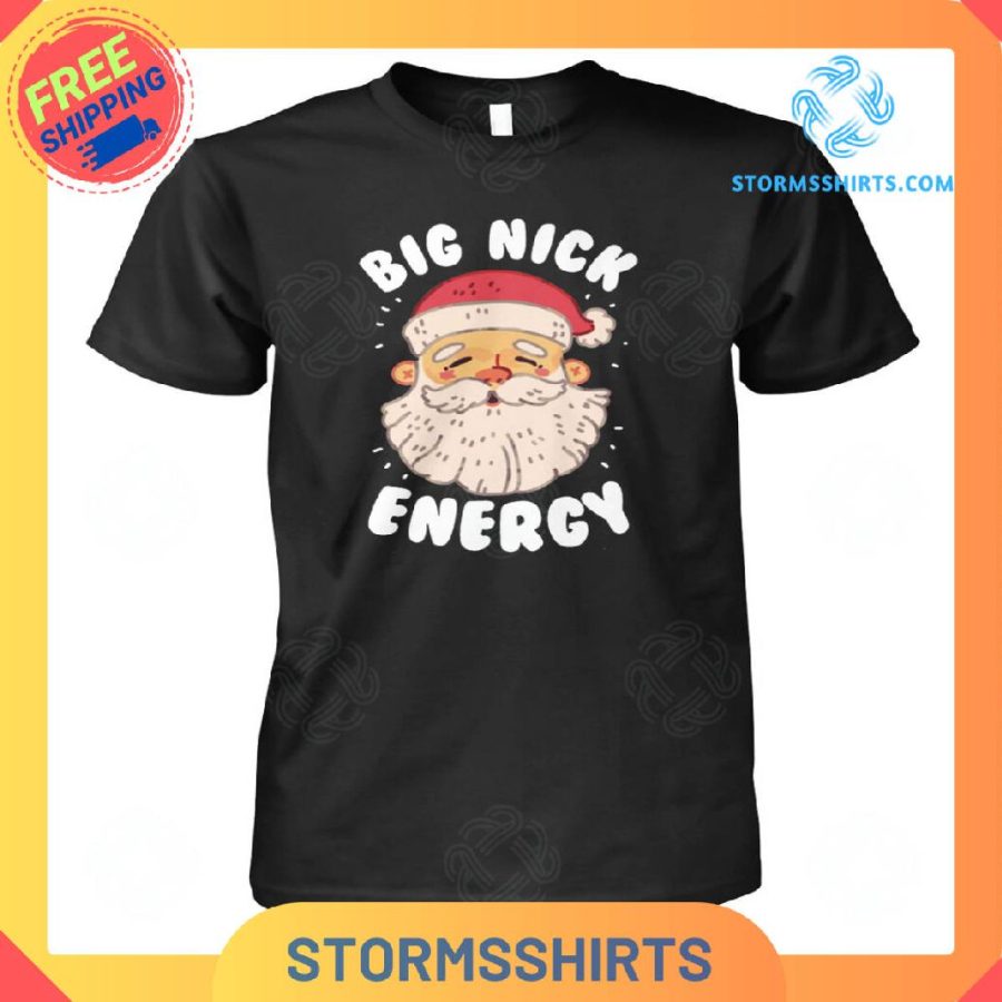 Big Nick Energy Shirt Santa T-Shirt