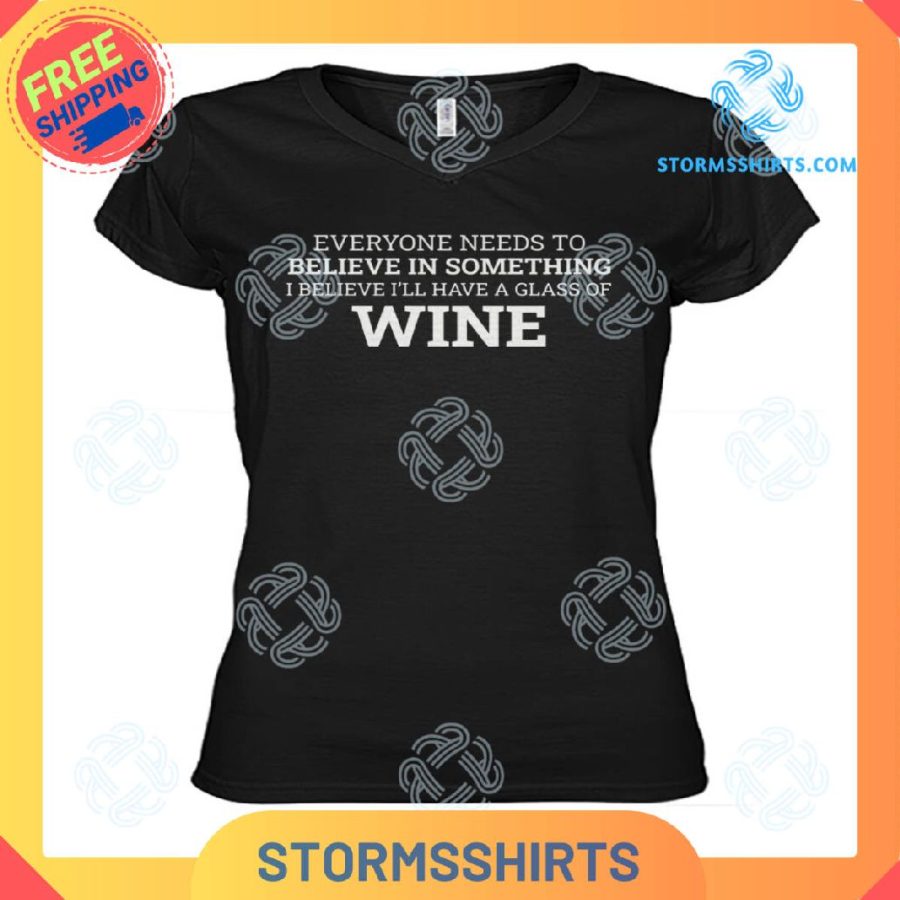 Everyone needs to believe wine t-shirt