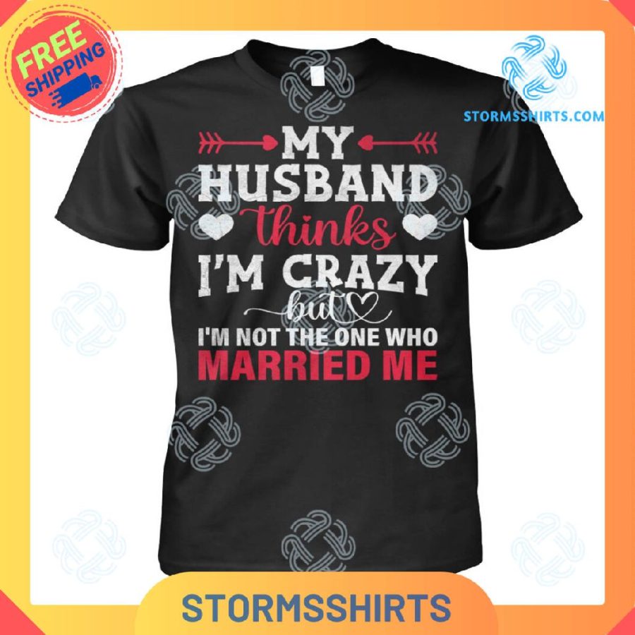 I’m Not The One Who Married Me T-Shirt