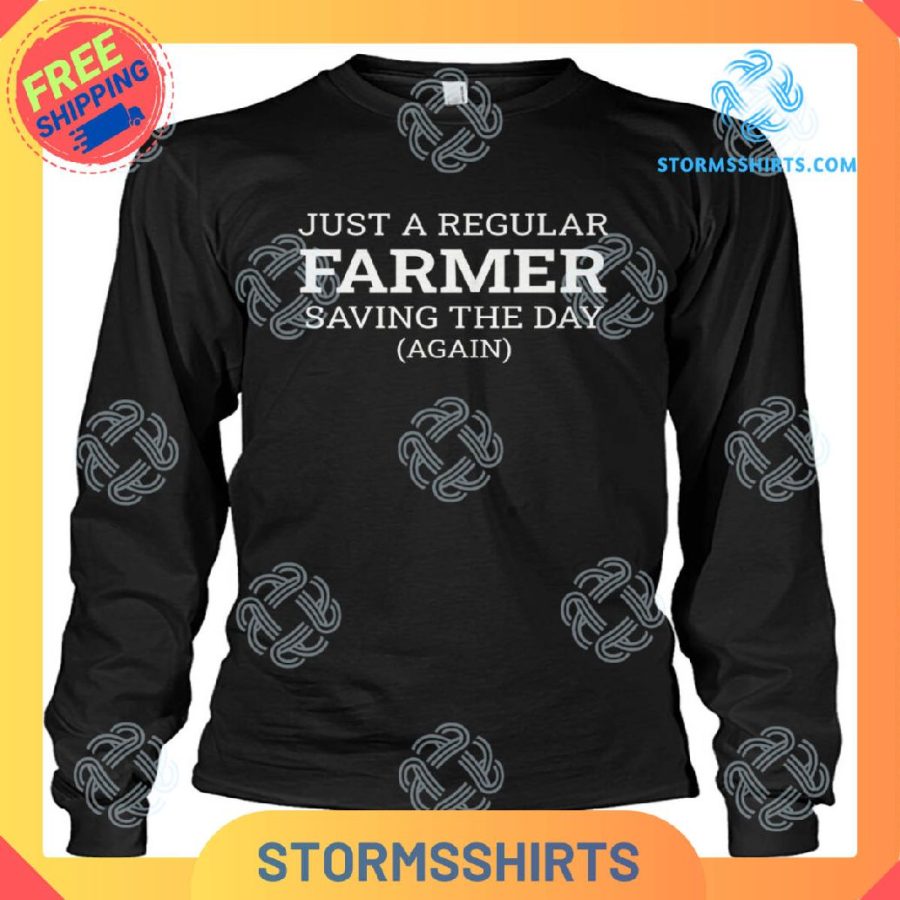 Just a regular farmer saving the day t-shirt