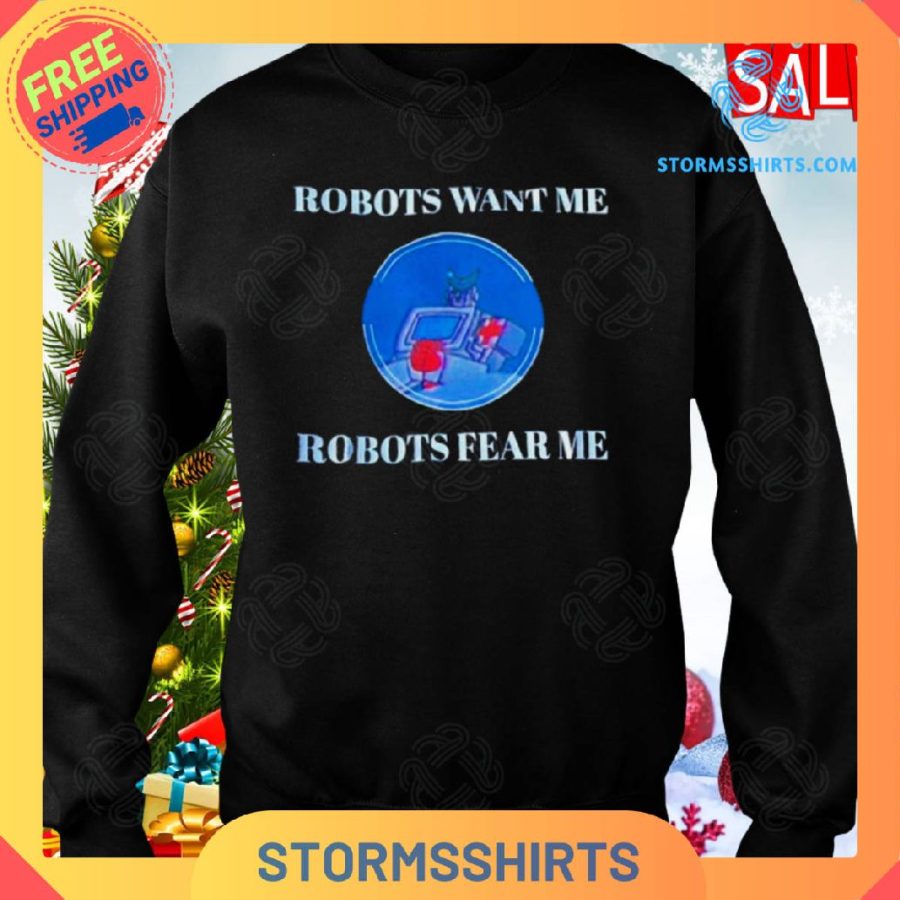 Transformers Robots Want Me Robots Fear Me Shirt