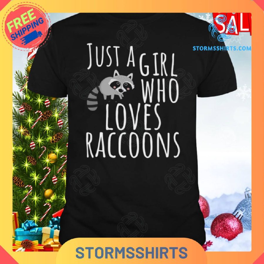 Trash panda just a girl who loves raccoons shirt