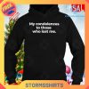 Trending My Condolences To Those Who Lost Me Shirt