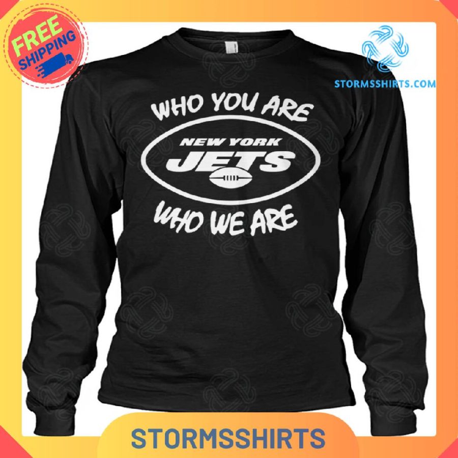 Who You Are New York Jets Who We Are T-Shirt
